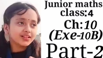 Junior maths Class 4 | Ch 10 | part 2 ex 10B | By Irashree