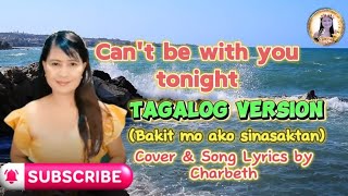 Cant Be With You Tonight Tagalog Version  Cover U0026 Song S By Charbeth