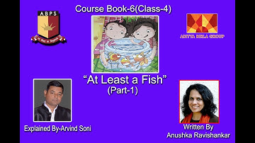 Class-4(CB:Ch-6) At Least a Fish—Anushka Ravishankar (Part-1) Explained by Arvind Soni @ ABPS Rehla