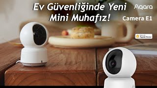 Akıllı Ev Için Akıllı Kamera Aqara E1 Ile Aklınız Evinizde, Bebeğinizde, Evcil Dostunuzda Kalmasın..