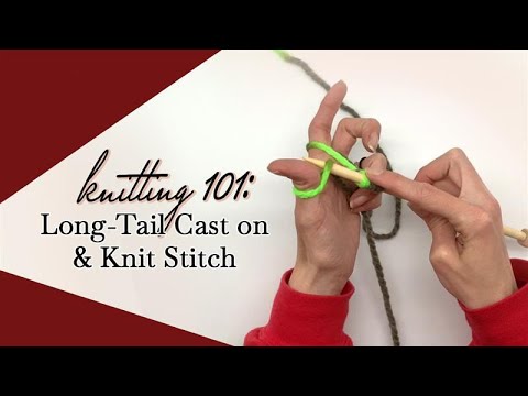 Knitting 101: Long-Tail Cast-On & Knit Stitch