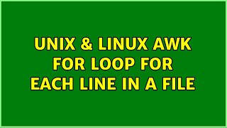 Unix & Linux: awk for loop for each line in a file (3 Solutions!!)