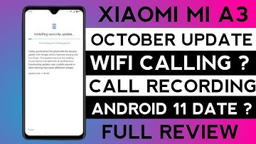 Mi A3 October Update Full Review | Mi A3 Android 11 Update?,Call Recording,Wifi Calling On Mi A3