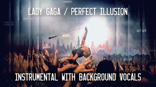 Lady Gaga — Perfect Illusion (Instrumental with Background Vocals + Lyrics)