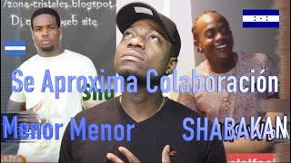 Menor Menor ❌ SHABAKAN Se Aproxima Colaboración #MenorMenor con el Gran SHABAKAN HONDURA 🇭🇳 LO PIDE.