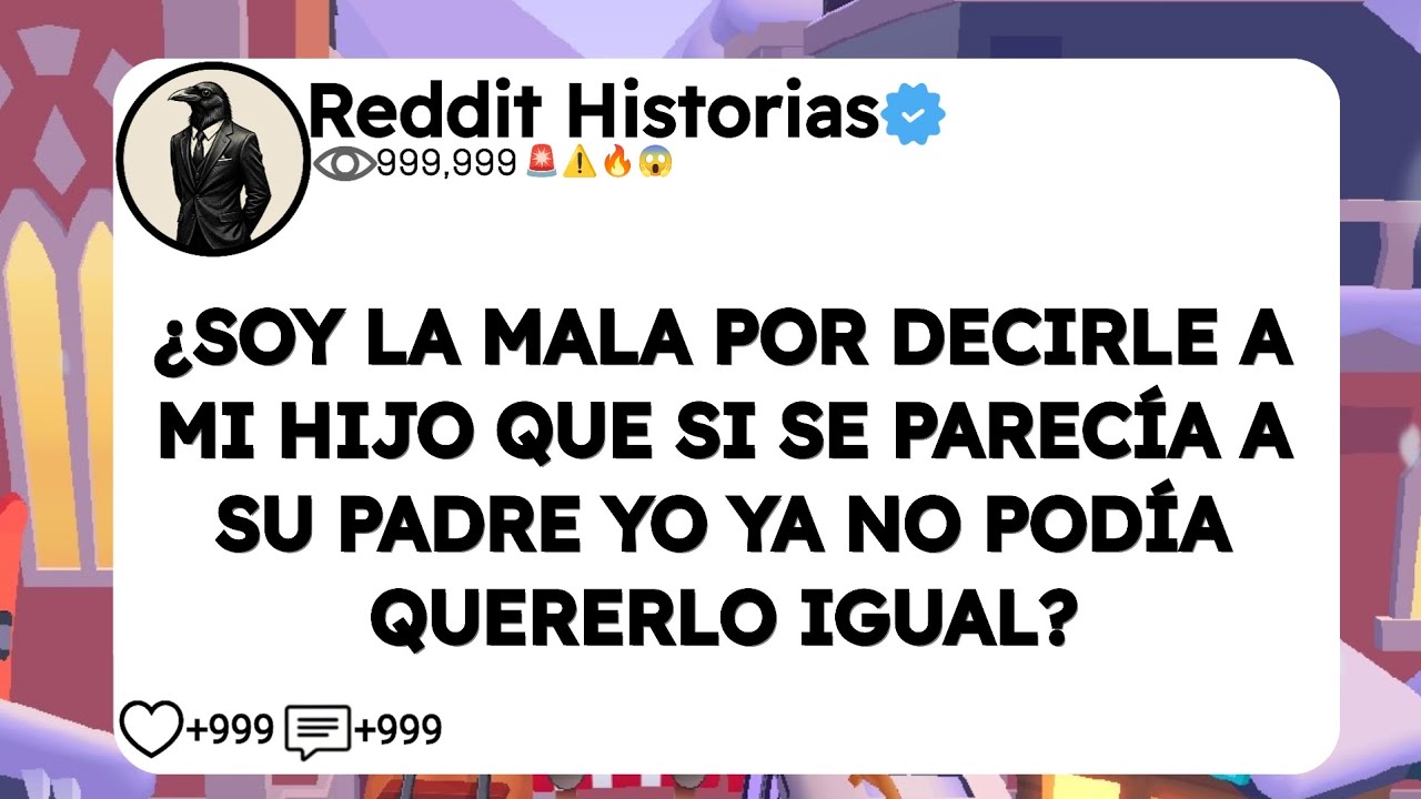 ¿SOY LA MALA POR DECIRLE A MI HIJO QUE SI SE PARECÍA A SU PADRE YO YA NO PODÍA QUERERLO IGUAL?