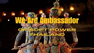 We are Ambassador of Thailand - Nuchjaree Lerthtayakul