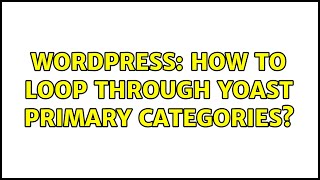 Wordpress: How to loop through yoast primary categories?