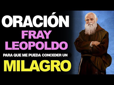 🙏 Oración para PEDIR MILAGROS de Fray Leopoldo – Poderosa y Efectiva 🙇‍️