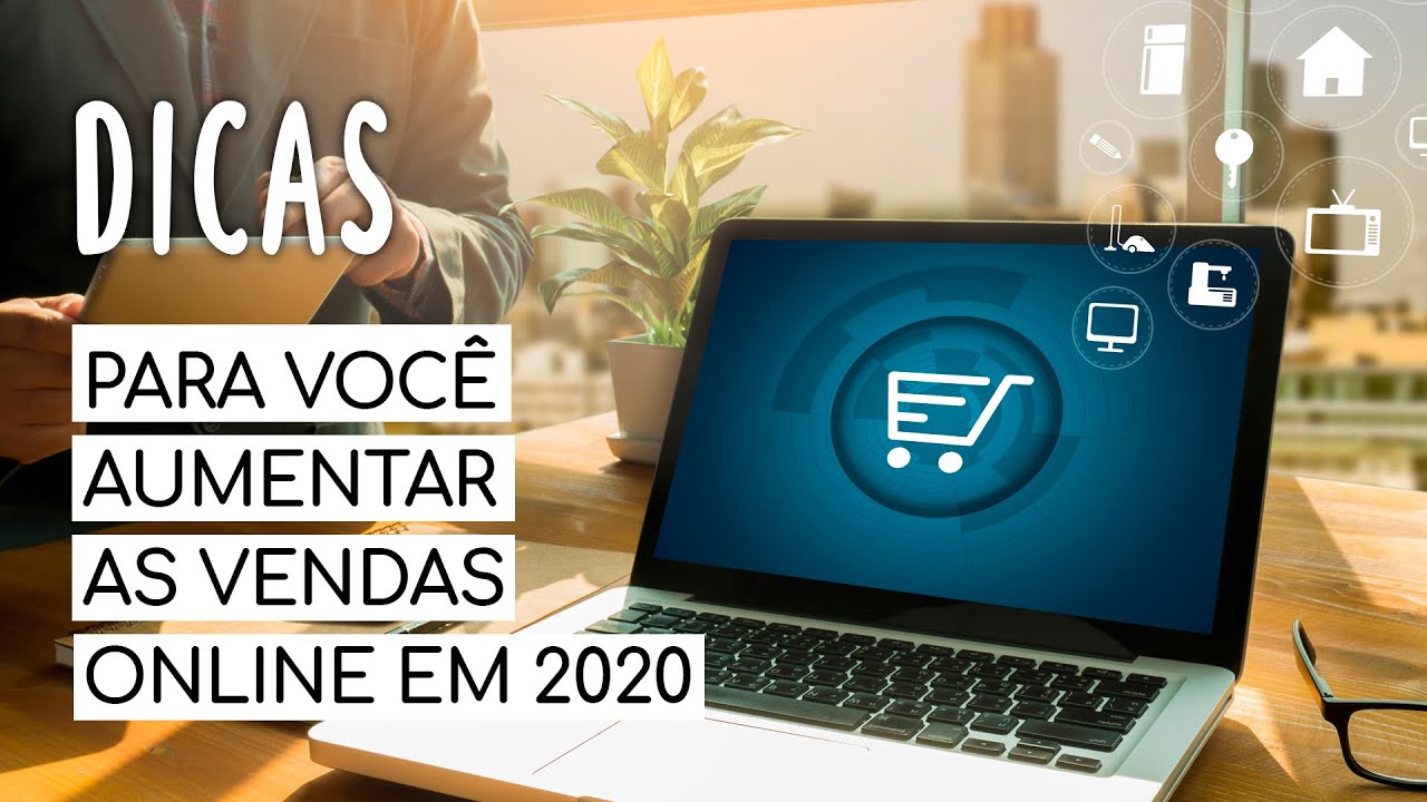 Dicas Para Você Aumentar as Vendas Online em 2020 - YouTube