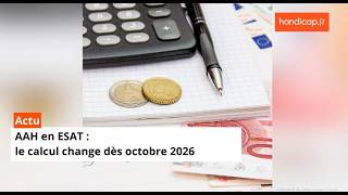 Aah En Esat : Le Calcul Change Dès Octobre 2026