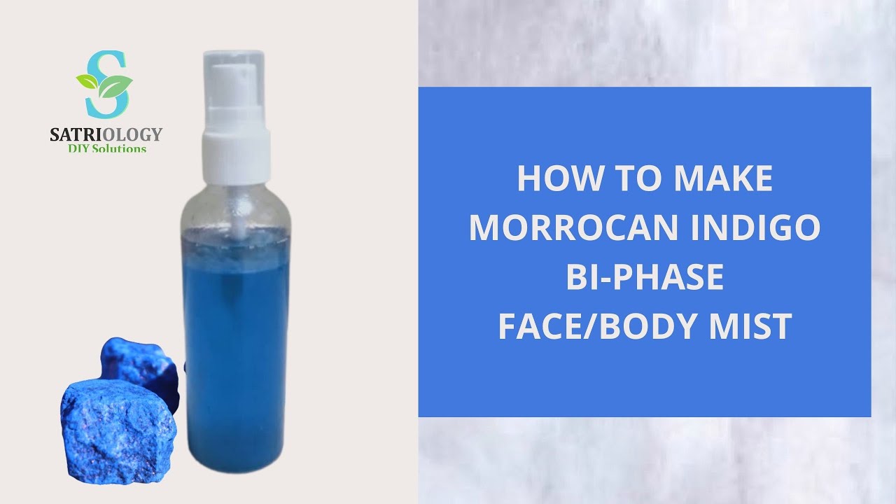 How To Make Moroccan Indigo Bi-phase Face and Body Mist