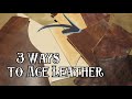 3 Ways to Age Leather Quickly