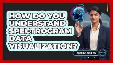 How Do You Understand Spectrogram Data Visualization?