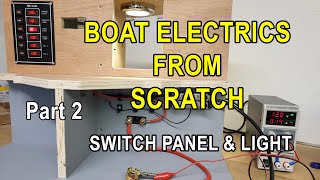 Boat Electrical Wiring Made Easy, Part 2, Switch Panel Wiring, Cabin Light Wiring  Complete Guide