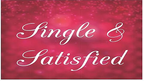 Single & Satisfied