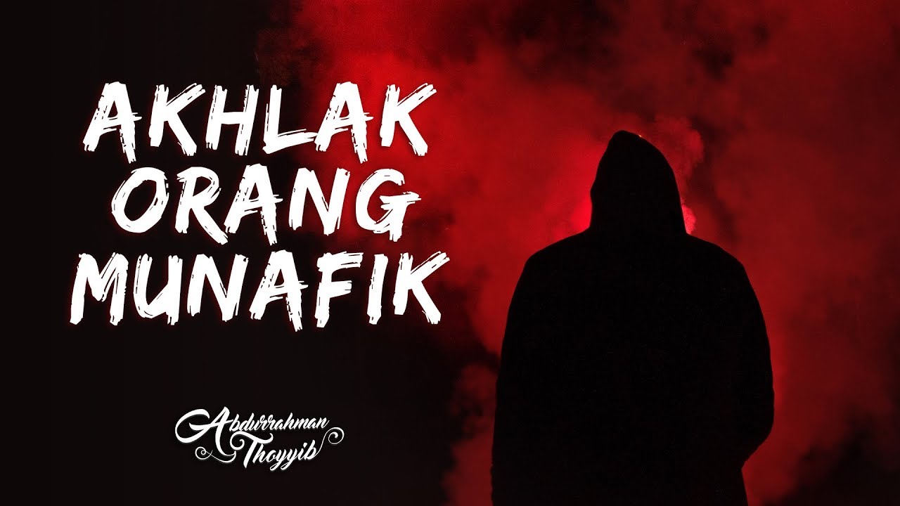 Akhlak Orang Munafik - Ustadz Abdurrahman Thoyyib, Lc.