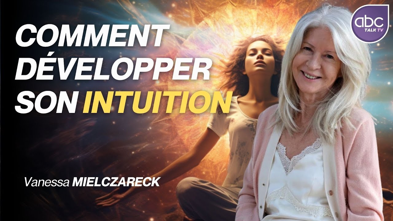 Vanessa Mielczareck - Comment développer son INTUITION
