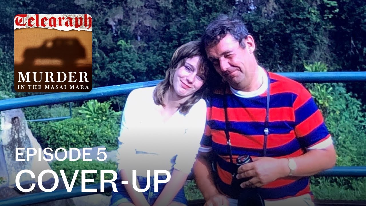 Murder in the Masai Mara | Episode 5, Cover-up | Podcast