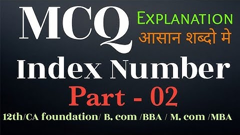 MCQ on Index Number for 12th| CA/CS/CMA Foundation| B.com| BBA| M.com [Exam oriented] [2/3] Part 2