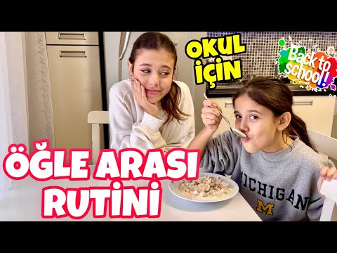 OKUL İÇİN ÖĞLE ARASI RUTİNİ !!