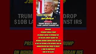 Trump Drops $10B IRS Case! 💸 | Donald Trump News Today  #Trump #BreakingNews #IRS #USNews #Shorts