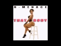 D-Menace -  That Body [NEW MARCH 2015 Hip Hop R