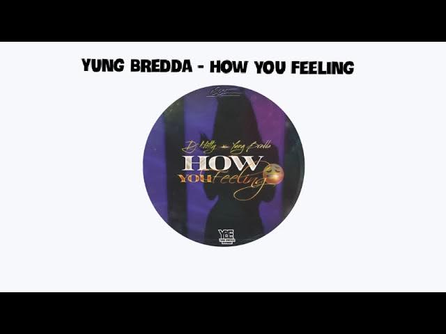 Yung Bredda - How You Feeling (Dj Lorenzo Intro)