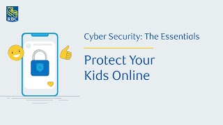Cyber Security: The Essentials - Protect your kids online