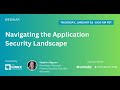 LF Live Webinar: Navigating the Application Security Landscape