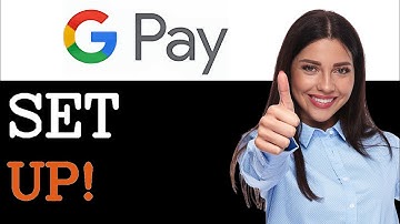 How To Set Up Google Pay (2025)