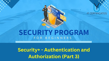 Authentication and Authorization - CompTIA Security+ Certification