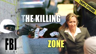Do NOT Enter The Kill Zone! | TRIPLE EPISODE | The FBI Files
