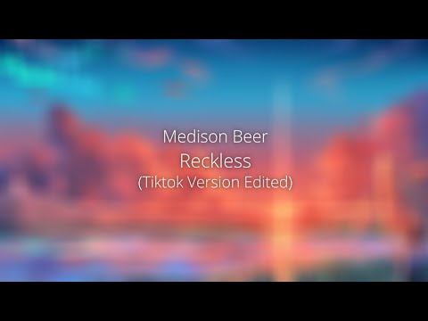 madison beer - reckless (tiktok version edited)