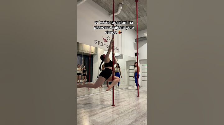 Kto z Was chodzi na pole dance?