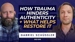 Understanding NARM: A New Way to Heal Complex Trauma with Gabriel Schüßler | Ep. 26