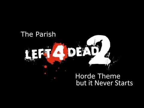 Left 4 Dead 2 - The Parish Horde Theme but it Never Starts