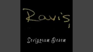 Seviyorum Desem - Raviş