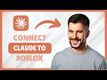 How to Connect Claude to Roblox Studio [Full Tutorial]