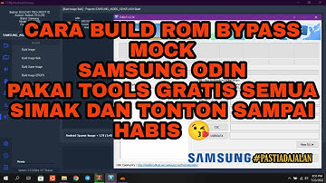 BUILD ROM SAMSUNG BYPASS MOCK FLASH ODIN TOOLS GRATIS 😂😂NO CLICKBAIT #PASTIADAJALAN