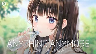 「Nightcore」LZRD - Anything Anymore (ft. Jake Miller)