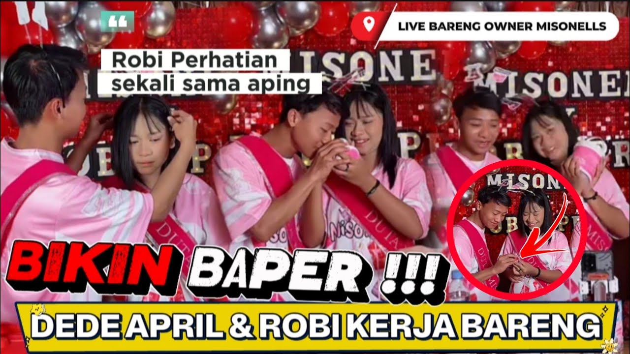 BIKIN BAPER !!! DEDE APRIL & ROBI || ROPRIL DI PERSATUKAN LIVE BARENG OWNER MISONELLS.