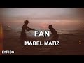 Mabel Matiz - Fan (Sözleri)