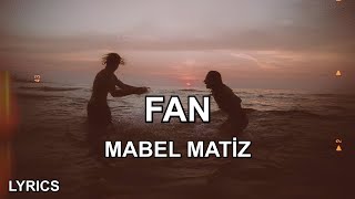 Mabel Matiz - Fan (Sözleri)