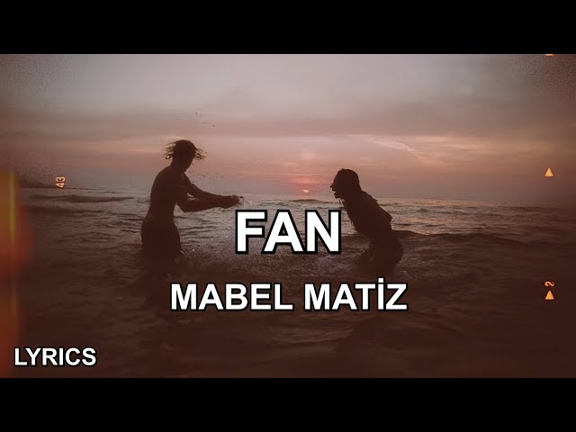 Mabel Matiz - Fan (Sözleri) class=