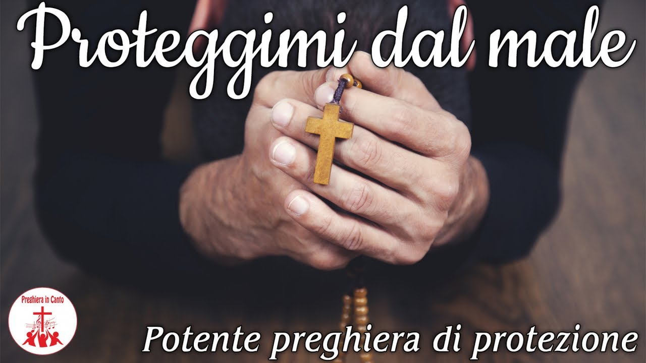 Proteggimi dal male - Potente preghiera di protezione | Preghiera in