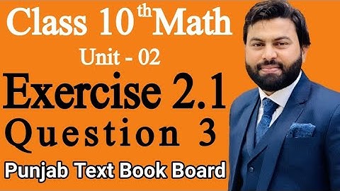 Class 10th Math Unit 2 Exercise 2.1 Question 3 Mathematics 10th Class Maths E.X 2.1 Q3 -Maths 10