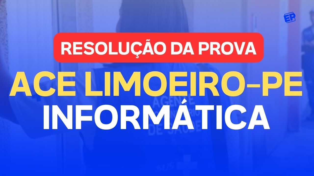 RESOLUAÇÃO DA PROVA CONCURSO ACE LIMOEIRO-PE: INFORMÁTICA com TIAGO MELO