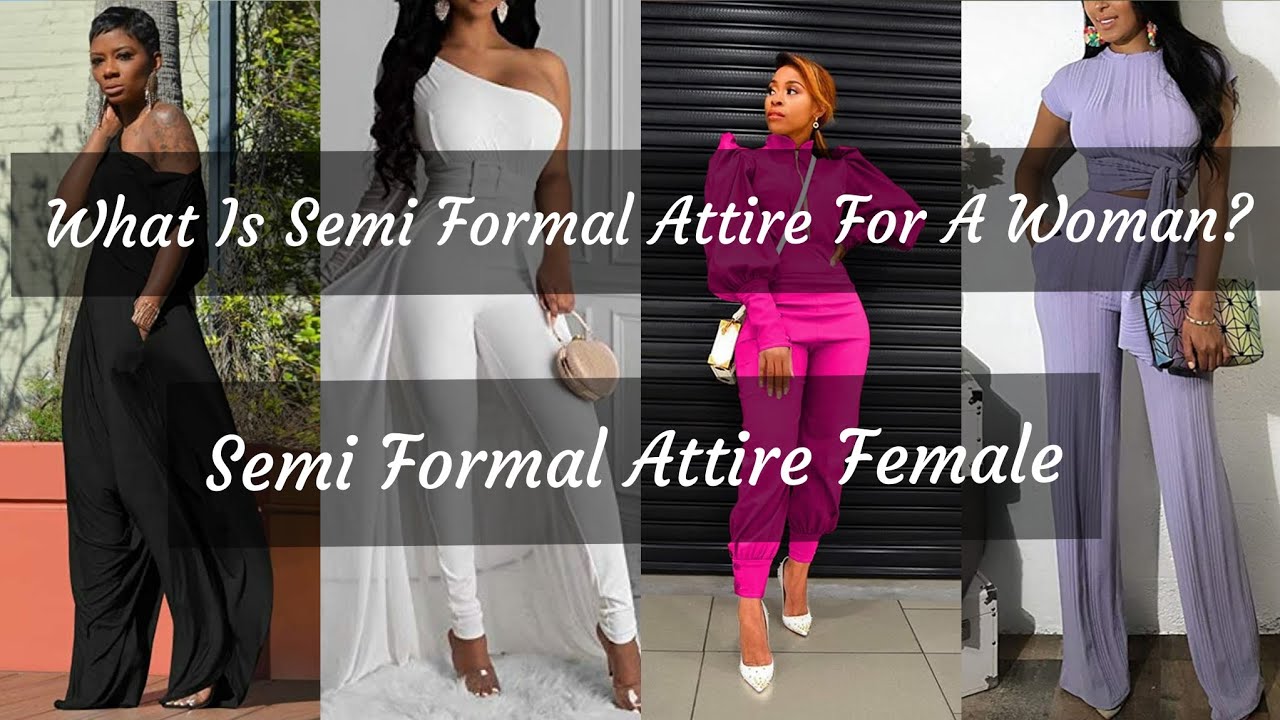 What Is Semi Formal Attire For A Woman