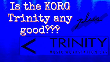 What is the KORG Trinity and is it any good?  A few answers and patches to help you decide!
